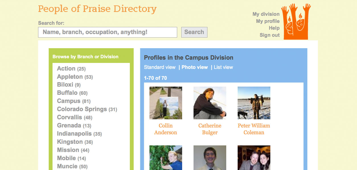 With 2,900 members spread throughout North America, the People of Praise community wanted an online directory to keep their members connected.  The directory we built them is intuitive to update and makes finding people easy with a native search.